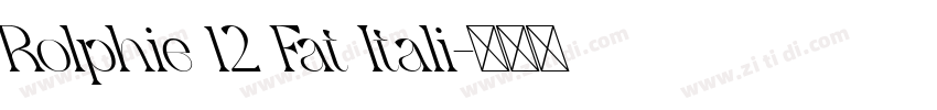 Rolphie 12 Fat Itali字体转换